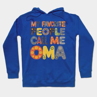 My Favorite People Call Me Oma Hoodie